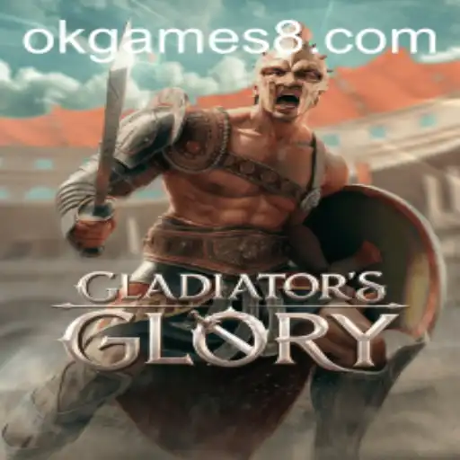 Discover the Thrills of GladiatorsGlory by OKGames