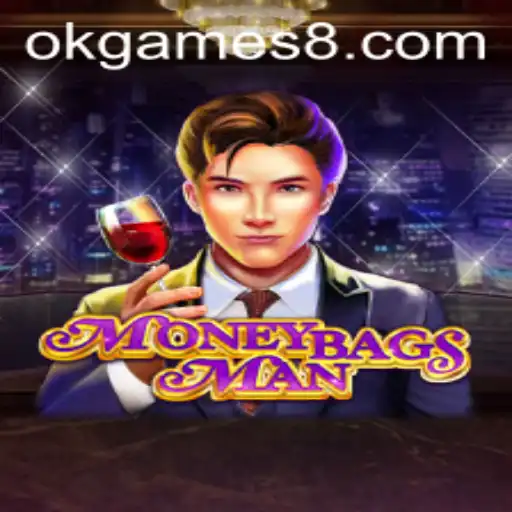 Exploration of 'MoneybagsMan': The Latest Sensation from OKGames