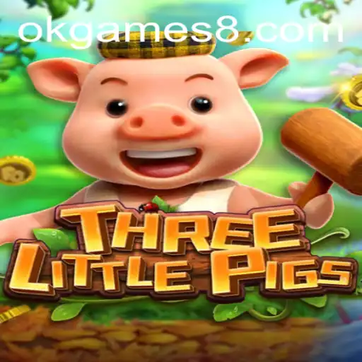 Discover the Enchanting World of THREELITTLEPIGS with OKGAMES