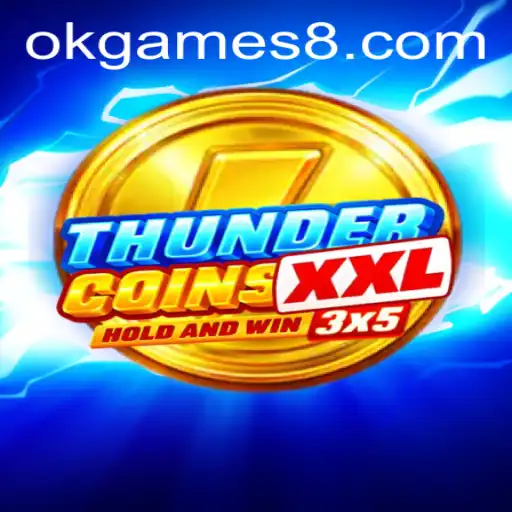 ThunderCoinsXxl: A New Era of Gaming by OKGames